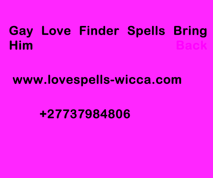 Gay Love Finder Spells Bring Him Back